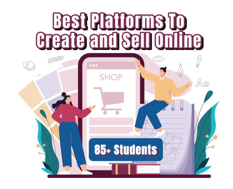 Best Platforms To Create And Sell Online